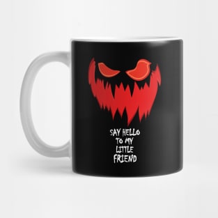 Say Hello To My Little Friend Spooky Halloween Design Mug